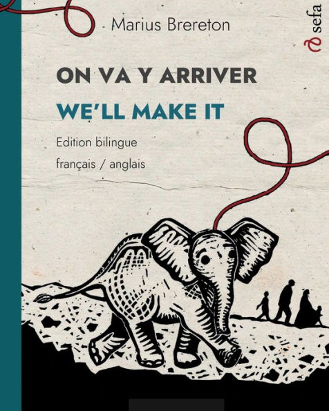 ON VA Y ARRIVER - WE'LL MAKE IT (franï¿½ais - anglais): Un album illustrï¿½ en deux langues