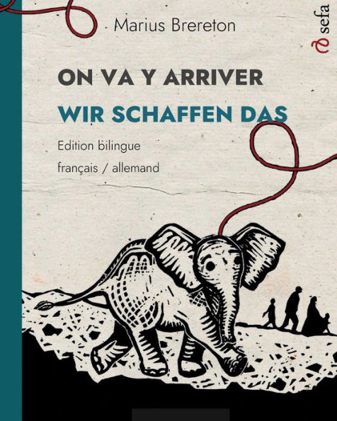 ON VA Y ARRIVER - WIR SCHAFFEN DAS (franï¿½ais - allemand): Un album illustrï¿½ en deux langues