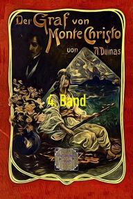 Title: Der Graf von Monte Christo, 4. Band: Neu übersetzte illustrierte Fassung, Author: Alexandre Dumas d.Ä.