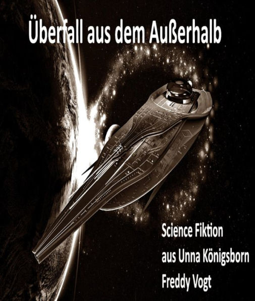 Überfall aus dem Ausserhalb: Science Fiktion aus Unna Königsborn