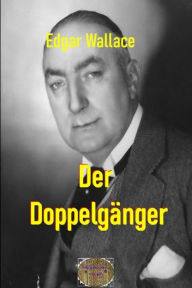 Title: Der Doppelgänger: Illustrierte Ausgabe, Author: Edgar Wallace