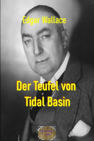 Title: Der Teufel von Tidal Bansin: Illustrierte Ausgabe, Author: Edgar Wallace