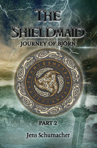 Title: The Shieldmaid - Part Two, Author: Jens Schumacher
