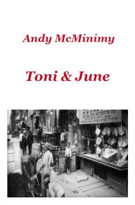 Title: Toni & June, Author: Andy McMinimy