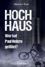 Hochhaus: Wer hat Paul Heinze getötet?