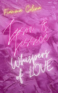 Title: Whispers of Love - Jason und Jessica, Author: Fiamma Colina