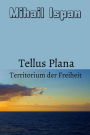 Tellus Plana: Territorium der Freiheit