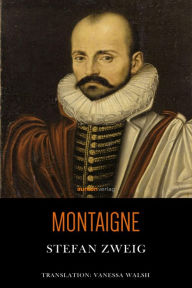 Title: Montaigne, Author: Stefan Zweig