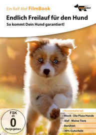 Title: Endlich Freilauf für den Hund: Antigiftködertraining - Ein Film mit Sonja Meiburg, Author: Ralf Alef