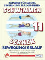 Schwimmen lernen 11: Bewegungsablauf: Material für Schulschwimmen in Grundschulen