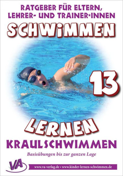 Schwimmen lernen 13: Kraulschwimmen: Arbeitskarten für den Schwimmunterricht