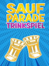 Title: Saufparade Trinkspiel, Author: Daniel Chmiel