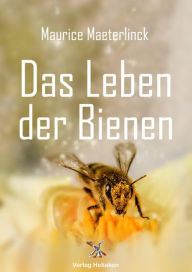 Title: Das Leben der Bienen, Author: Maurice Maeterlinck