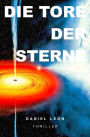 Die Tore der Sterne: Science-Fiction Thriller