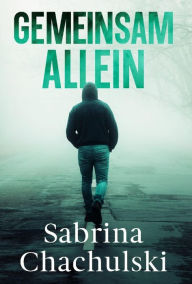 Title: Gemeinsam allein, Author: Sabrina Chachulski