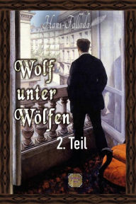 Title: Wolf unter Wölfen, 2. Teil: Illustrierte Ausgabe, Author: Hans Fallada