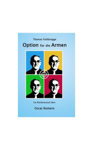 Title: Option für die Armen: Ein Rockmusical über Oscar Romero, Author: Thomas Fuhlbrügge