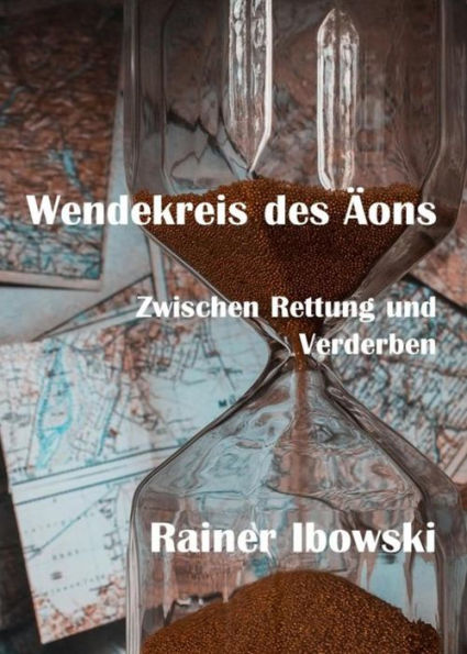 Wendekreis des Äons: Zwischen Rettung und Verderben