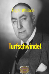 Title: Turfschwindel: Illustrierte Ausgabe, Author: Edgar Wallace