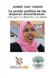 Title: La acción política de las mujeres musulmanas: más que un derecho, un deber, Author: Ahmed Zaki Yamani