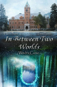 Title: In Between Two Worlds: Witch's Curse, Author: Tina Hutzler