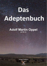 Title: Das Adeptenbuch, Author: Adolf Martin Oppel