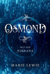 Title: Osmond: Ruf der Nibbana, Author: Marie Lewie