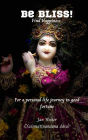 Be Bliss!: Find Happiness - For a personal life journey in good fortune