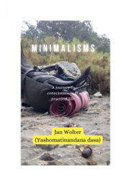 Title: Minimalism: A journey to consciousness and practical living, Author: Jan Wolter