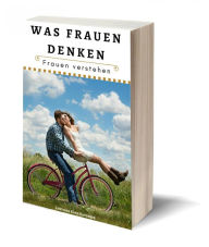 Title: Was Frauen denken - Frauen verstehen, Author: Claudia Hauptmann