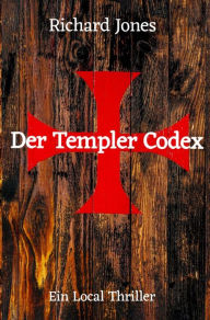 Title: Der Templer Codex, Author: Richard Jones