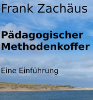 Title: Pädagogischer Methodenkoffer, Author: Frank Zachäus