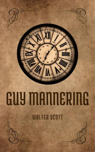 Title: Guy Mannering, Author: Walter Scott