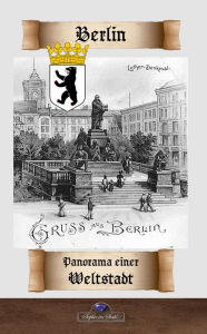 Title: Berlin - Panorama einer Weltstadt, Author: Karl Gutzkow