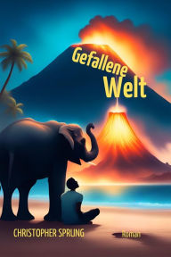 Title: Gefallene Welt: Das Buch der Traurigkeit, Author: Christopher Sprung