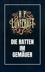 Title: Die Ratten im Gemäuer, Author: H. P. Lovecraft