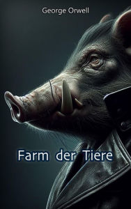 Title: Farm der Tiere, Author: George Orwell