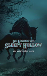 Title: Die Legende von Sleepy Hollow, Author: Washington Irving