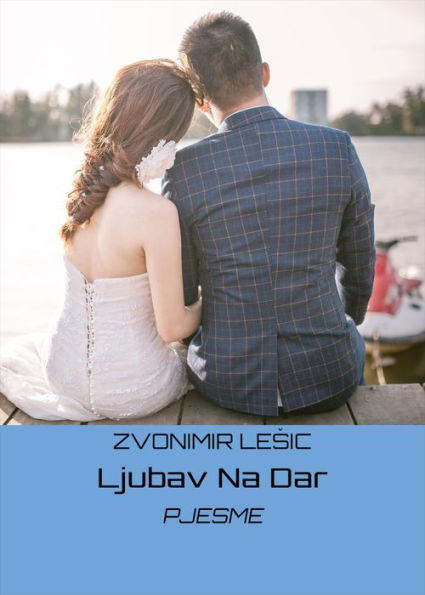Ljubav Na Dar: PJESME