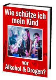 Title: Wie schütze ich mein Kind vor Alkohol und Drogen?: Pubertät ist eine starke Herausforderung für alle - Dieser Ratgeber hilft ihnen bestimmt weiter!, Author: Antonio Rudolphios