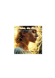 Title: Fäden des Lichts: Wage es, du selbst zu sein, Author: Mira Valeeron