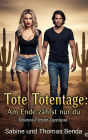 Tote Totentage: Am Ende zählst nur du: Eine mitreißende Survival-Geschichte voller Spannung und Dramatik.