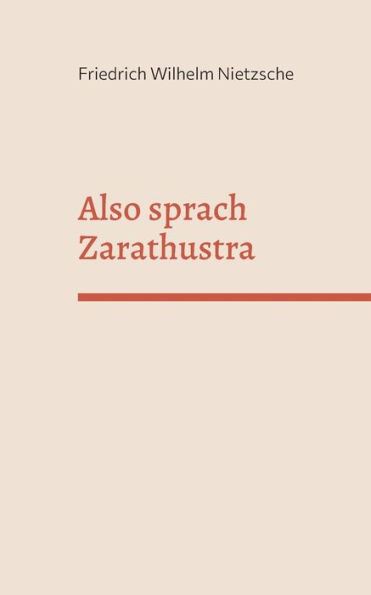 Also sprach Zarathustra: Ein Buch fï¿½r Alle und Keinen