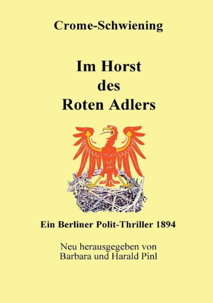 Im Horst des Roten Adlers: Ein Berliner Polit-Thriller 1894