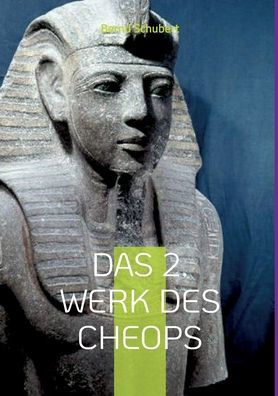 Das 2. Werk des Cheops