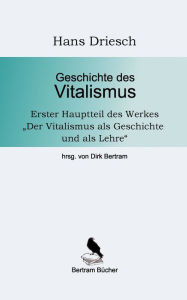 Title: Geschichte des Vitalismus, Author: Hans Driesch