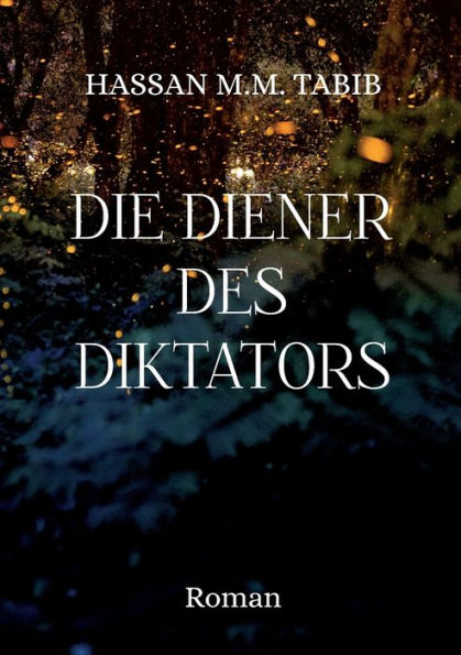 Die Diener des Diktators: Roman