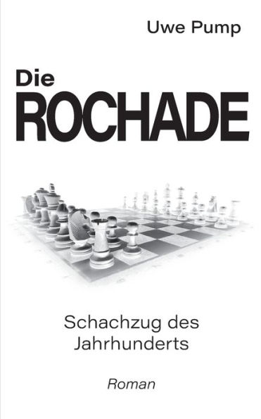 Die Rochade: Schachzug des Jahrhunderts