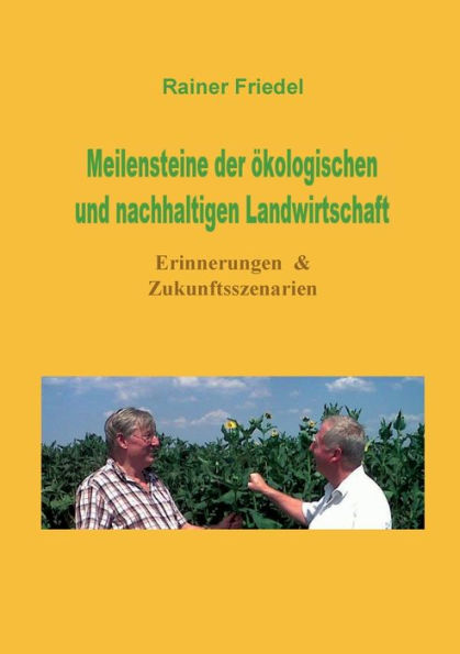Meilensteine der ökologischen und nachhaltigen Landwirtschaft: Erinnerungen & Zukunftsszenarien