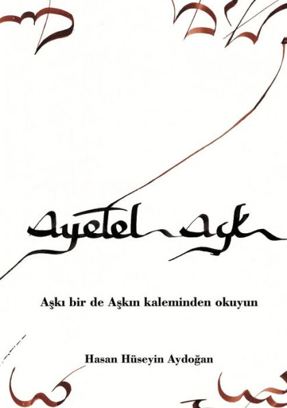 Ayetel Ask: Aski birde Askin kaleminden okuyun